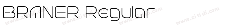 BRANER Regular字体转换 BRANER Regular字体转换